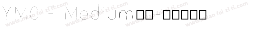 YMC F Medium字体字体转换
